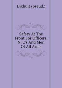 Safety At The Front For Officers, N. C's And Men Of All Arms
