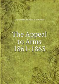 The Appeal to Arms 1861-1863