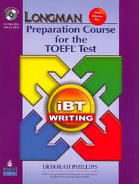 Longman Preparation Course for the TOEFL Test: iBT (Split Edition) Writing Book with CD-ROM & Audio CDs