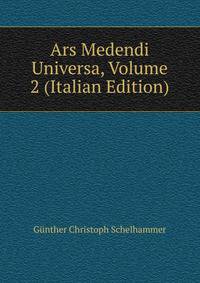 Ars Medendi Universa, Volume 2 (Italian Edition)