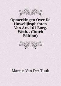 Opmerkingen Over De Huwelijksplichten Van Art. 161 Burg. Wetb. . (Dutch Edition)