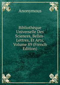 Bibliotheque Universelle Des Sciences, Belles-Lettres, Et Arts, Volume 89 (French Edition)