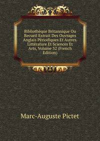 Bibliotheque Britannique Ou Recueil Extrait Des Ouvrages Anglais Periodiques Et Autres. Litterature Et Sciences Et Arts, Volume 32 (French Edition)