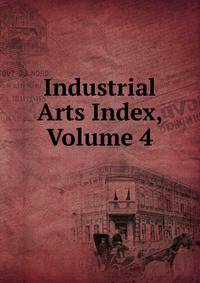 Industrial Arts Index, Volume 4