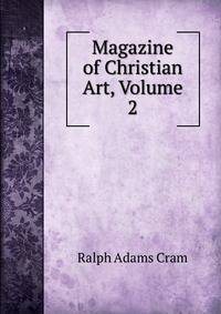 Magazine of Christian Art, Volume 2