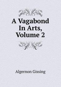 A Vagabond In Arts, Volume 2