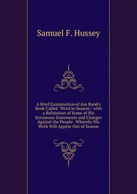 A Brief Examination of Asa Rand's Book Called "Word in Season;" with a Refutation of Some of His Erroneous Statements and Charges Against the People . Whereby His Work Will Appear Out of Season