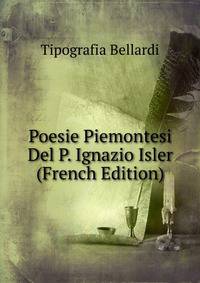 Poesie Piemontesi Del P. Ignazio Isler (French Edition)