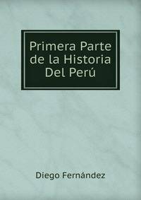 Primera Parte de la Historia Del Peru