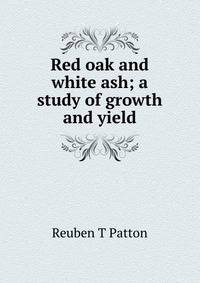 Red oak and white ash; a study of growth and yield