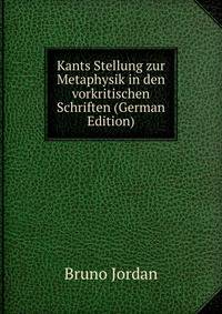 Kants Stellung zur Metaphysik in den vorkritischen Schriften (German Edition)