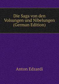 Die Saga von den Volsungen und Nibelungen (German Edition)