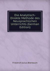 Die Analytisch-Direkte Methode des Neusprachlichen Unterrichts (German Edition)