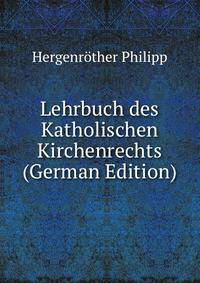 Lehrbuch des Katholischen Kirchenrechts (German Edition)