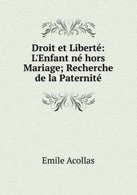 Droit et Libert?: L'Enfant n? hors Mariage; Recherche de la Paternit?