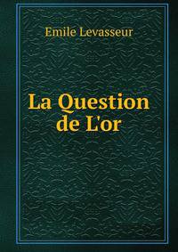La Question de L'or