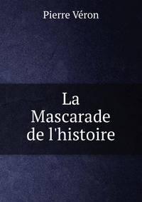 La Mascarade de l'histoire