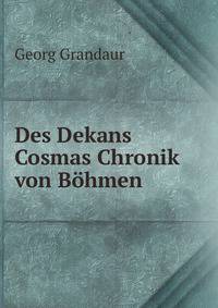Des Dekans Cosmas Chronik von Bohmen