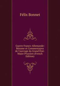 Guerre Franco-Allemande: R?sume et Commentaires de l'ouvrage du Grand ?tat-Major Prussien (French Edition)