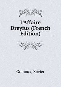 L'Affaire Dreyfus (French Edition)