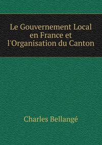 Le Gouvernement Local en France et l'Organisation du Canton