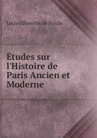 ?tudes sur l'Histoire de Paris Ancien et Moderne