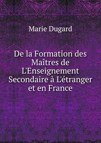 De la Formation des Ma?tres de L'Enseignement Secondaire ? L'?tranger et en France