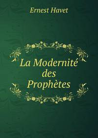 La Modernite des Prophetes