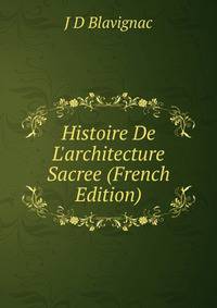 Histoire De L'architecture Sacree (French Edition)