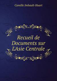 Recueil de Documents sur L'Asie Centrale