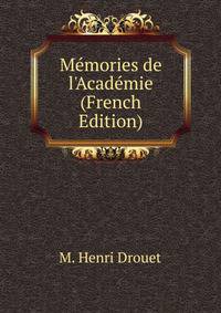 M?mories de l'Acad?mie (French Edition)