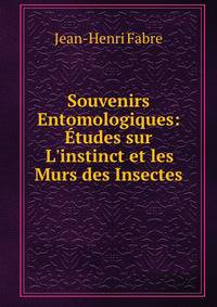 Souvenirs Entomologiques: Etudes sur L
