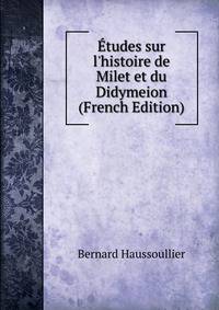 ?tudes sur l'histoire de Milet et du Didymeion (French Edition)