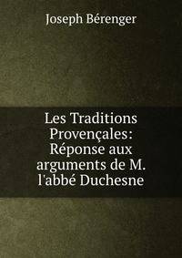 Les Traditions Proven?ales: R?ponse aux arguments de M. l'abb? Duchesne