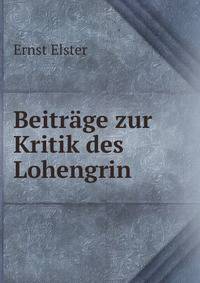 Beitrage zur Kritik des Lohengrin