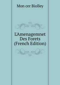 L'Amenagemnet Des Forets (French Edition)