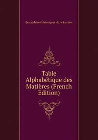 Table Alphabetique des Matieres (French Edition)