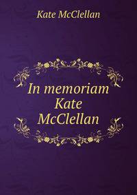 In memoriam Kate McClellan