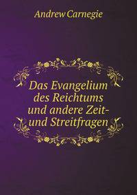 Das Evangelium des Reichtums und andere Zeit- und Streitfragen (German Edition)