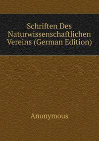 Schriften Des Naturwissenschaftlichen Vereins (German Edition)