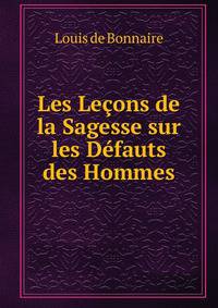 Les Lecons de la Sagesse sur les Defauts des Hommes