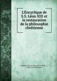 L'Encyclique de S.S. L?on XIII et la restauration de la philosophie chr?tienne