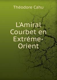 L'Amiral Courbet en Extr?me-Orient