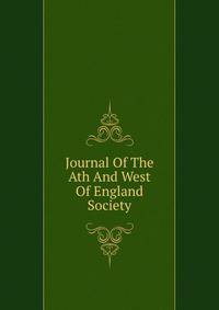 Journal Of The Ath And West Of England Society