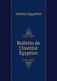 Bulletin de l'Institut ?gyptien