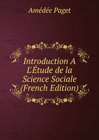 Introduction A  L'?tude de la Science Sociale (French Edition)