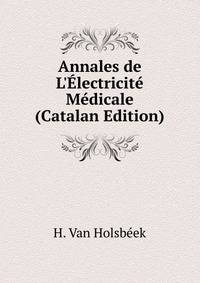 Annales de L'?lectricit? M?dicale (Catalan Edition)