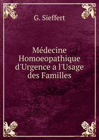 M?decine Homoeopathique d'Urgence a l'Usage des Familles