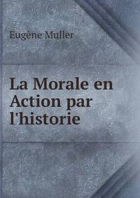 La Morale en Action par l'historie