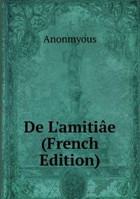 De L'amiti?e (French Edition)